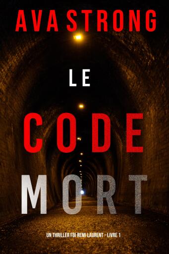 Code Mortel (Un thriller FBI Remi Laurent – Livre 1)