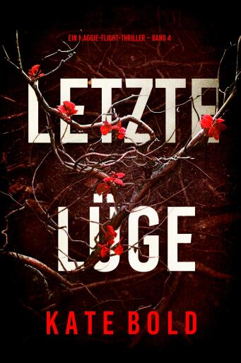 Letzte Lüge (Ein Maggie-Flight-Thriller – Band 4)