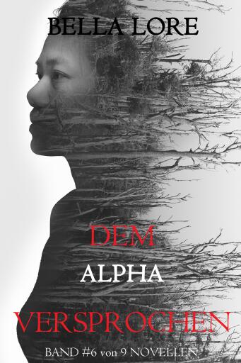 Dem Alpha versprochen: Band 6 von 9