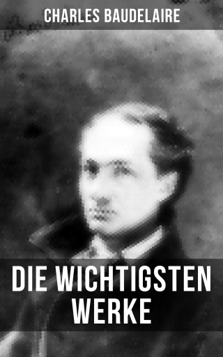 Die wichtigsten Werke von Charles Baudelaire