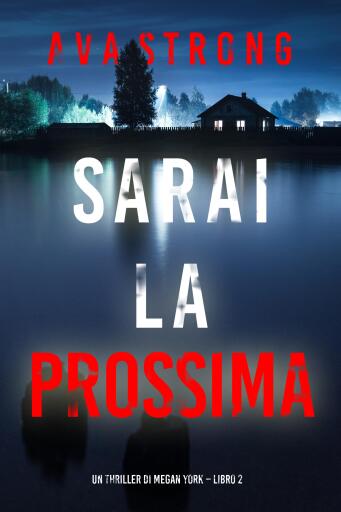 Sarai la prossima (Un thriller di Megan York – Libro 2)