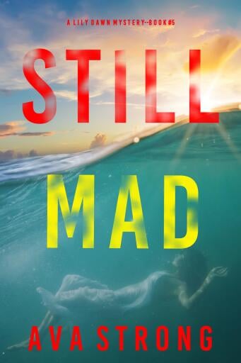 Still Mad (A Lily Dawn FBI Suspense Thriller—Book 5)