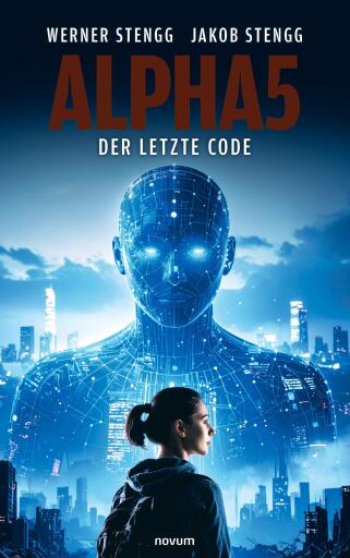 Portada del libro «Alpha5 – Der letzte Code», de Werner Stengg, Jakob Stengg