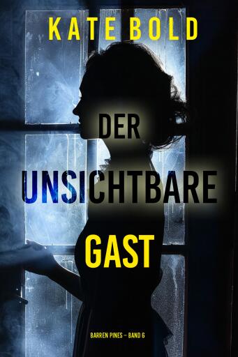 Der unsichtbare Gast (Barren Pines – Band 6)