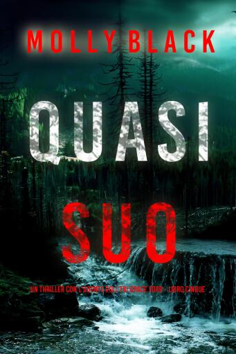 Portada del libro «Quasi Suo (Un thriller con l'agente dell'FBI Grace Ford - Libro Cinque)», de Molly Black