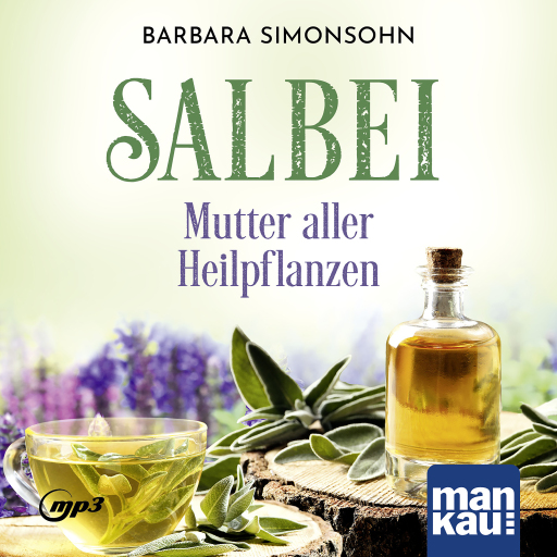 Salbei – Mutter aller Heilpflanzen
