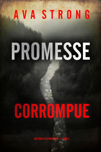 Promesse corrompue (Un thriller d'Amy Rush — tome 5)