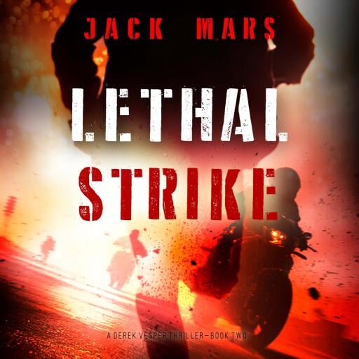 Portada del audiolibro «Lethal Strike (A Derek Vesper Action Thriller—Book 2)», de Jack Mars