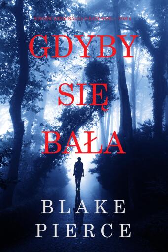 Portada del libro «Gdyby się bała (Powieść kryminalna o Kate Wise — Tom 6)», de Blake Pierce