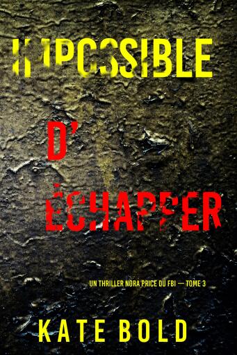 Impossible d'échapper (Un thriller Nora Price du FBI — tome 3)