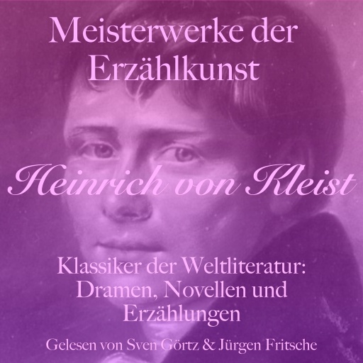 Heinrich von Kleist: Meisterwerke der Erzählkunst