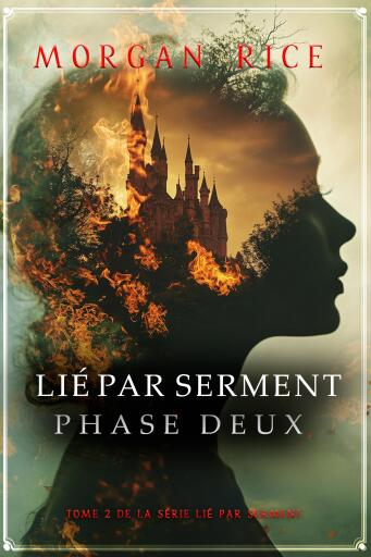 Portada del libro «Lié par serment : Phase deux (Tome 2 de la série Lié par serment)», de Morgan Rice