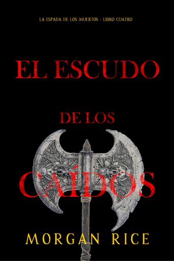 Portada del libro «El escudo de los caídos (La espada de los muertos - Libro cuatro)», de Morgan Rice