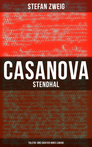 Portada del libro «Casanova - Stendhal - Tolstoi: Drei Dichter ihres Lebens», de Stefan Zweig