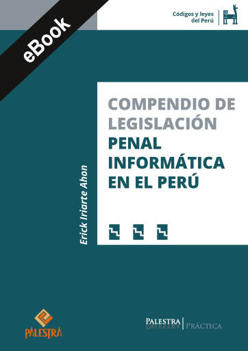 Compendio de legislación penal informática en el Perú
