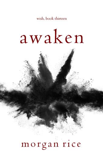 Portada del libro «Awaken (Wish, Book Thirteen)», de Morgan Rice