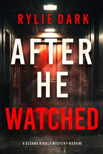 After He Watched (A Sloane Riddle Suspense Thriller—Book Five)