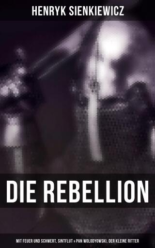 Die Rebellion: Mit Feuer und Schwert, Sintflut & Pan Wolodyowski, der kleine Ritter