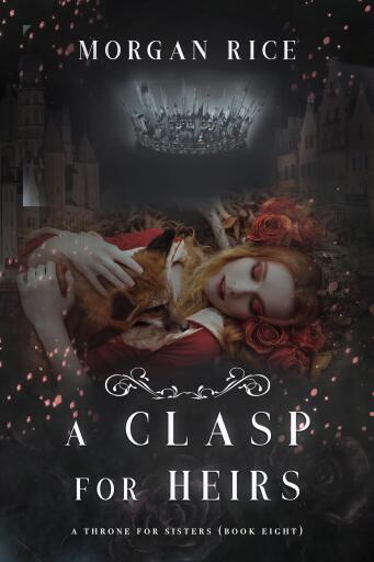 Portada del libro «A Clasp for Heirs (A Throne for Sisters—Book Eight)», de Morgan Rice