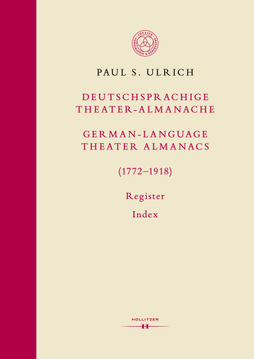 Deutschsprachige Theater-Almanache: Register / German-language Theater Almanacs: Index (1772–1918)