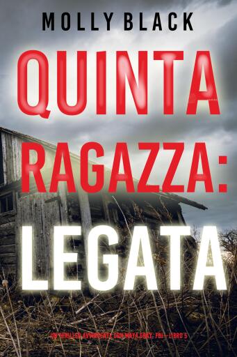 Portada del libro «Quinta Ragazza: Legata (Un Thriller Avvincente con Maya Gray, FBI—Libro 5)», de Molly Black