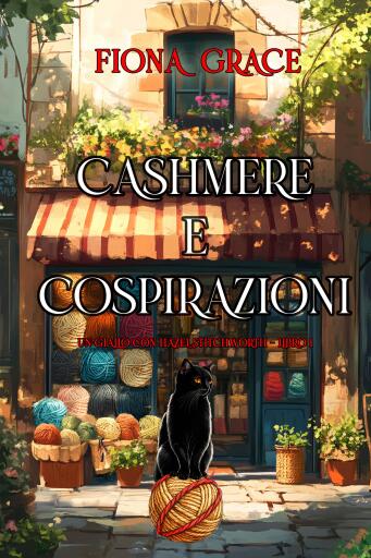 Portada del libro «Cashmere e Cospirazioni (Un giallo con Hazel Stitchworth - Libro 1)», de Fiona Grace