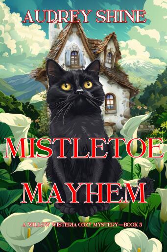 Mistletoe Mayhem (A Willow Wisteria Cozy Mystery—Book Five)