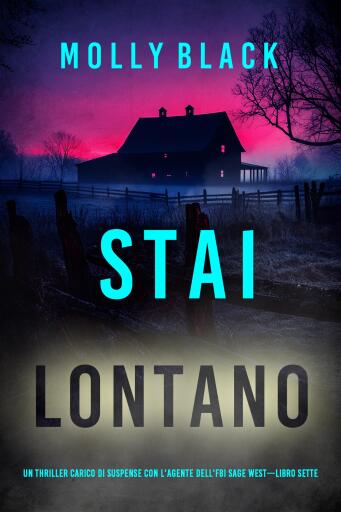 Stai lontano (Un thriller carico di suspense con l'agente dell'FBI Sage West—Libro sette)