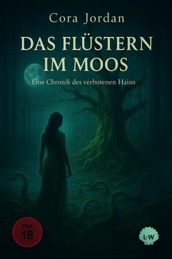 Das Flüstern im Moos - Eine Chronik des Verbotenen Hains