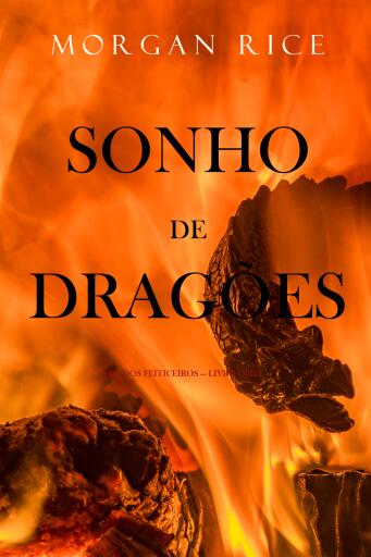Portada del libro «Sonho de Dragões (Era dos Feiticeiros — Livro Oito)», de Morgan Rice