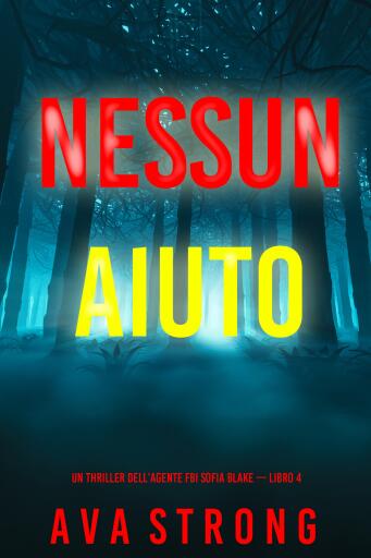 Nessun aiuto (Un thriller dell'agente FBI Sofia Blake — Libro 4)