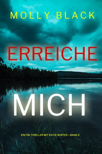 Erreiche mich (Ein FBI-Thriller mit Katie Winter – Band 2)