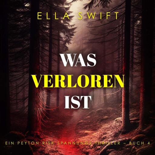 Was verloren ist (Ein Peyton Risk Spannungs-Thriller – Buch 4)