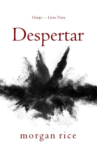 Portada del libro «Despertar (Desejo — Livro Treze)», de Morgan Rice