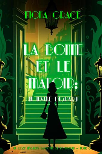 La Bonne et le Manoir : Un Invité Disparu (Un Cozy Mystery La Bonne et le Manoir – Tome 3)