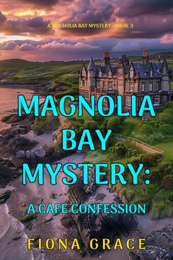 A Cafe Confession (A Magnolia Bay Mystery—Book 3)
