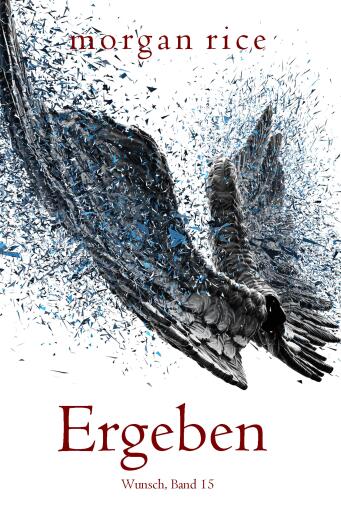 Portada del libro «Ergeben (Wunsch, Band 15)», de Morgan Rice