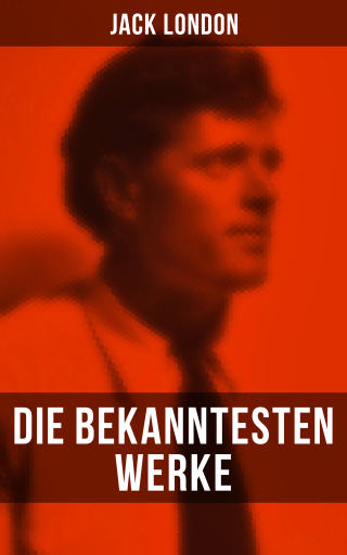 Portada del libro «Die bekanntesten Werke von Jack London», de Jack London