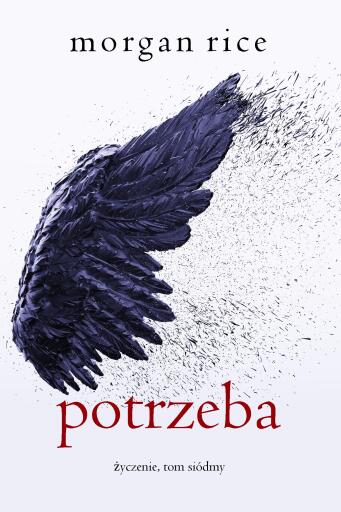 Portada del libro «Potrzeba (Życzenie, Tom siódmy)», de Morgan Rice