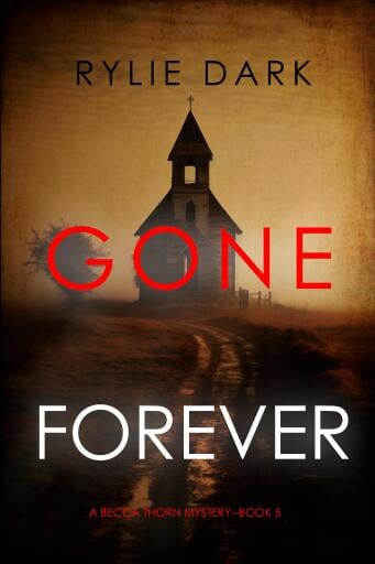 Gone Forever (A Becca Thorn FBI Suspense Thriller—Book 5)
