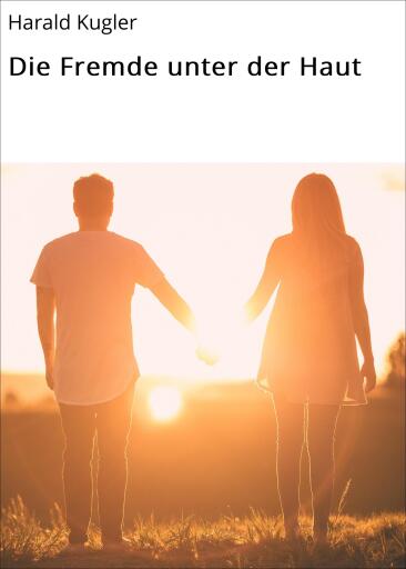 Portada del libro «Die Fremde unter der Haut», de Harald Kugler