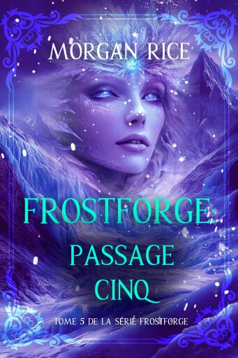 Portada del libro «Frostforge : Passage cinq (tome 5 de la série Frostforge)», de Morgan Rice