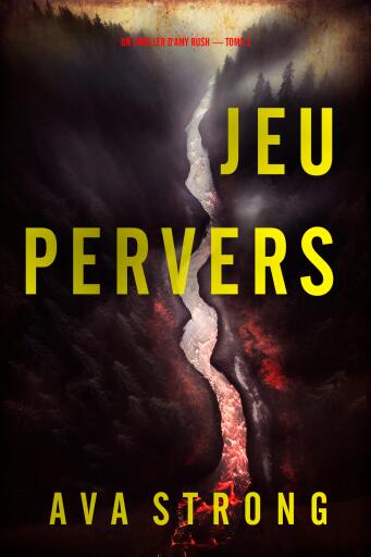 Portada del libro «Jeu pervers (Un thriller d'Amy Rush — tome 2)», de Ava Strong