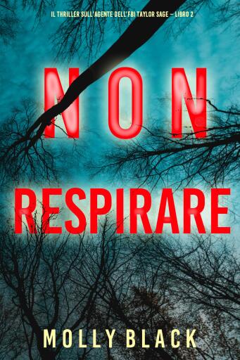 Non respirare (Il thriller sull'agente dell'FBI Taylor Sage – Libro 2)
