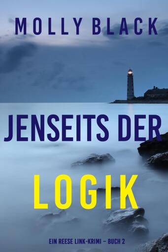 Portada del libro «Jenseits der logik (Ein Reese Link-Krimi – Buch 2)», de Molly Black