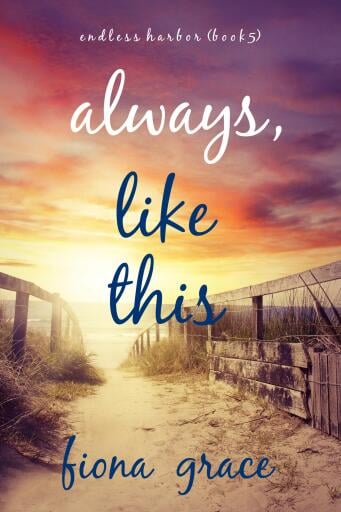 Always, Like This (Endless Harbor—Book Five)
