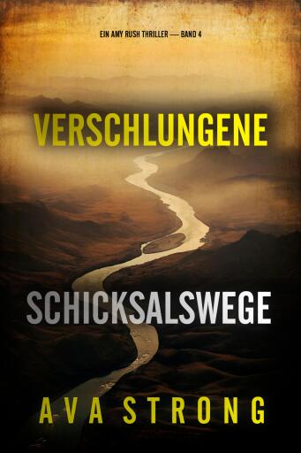 Verschlungene Schicksalswege (Ein Amy Rush Thriller — Band 4)