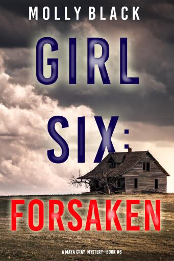 Portada del libro «Girl Six: Forsaken (A Maya Gray FBI Suspense Thriller—Book 6)», de Molly Black