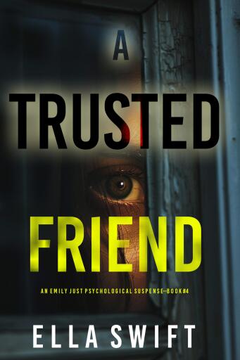 A Trusted Friend (An Emily Just Psychological Thriller—Book Four)