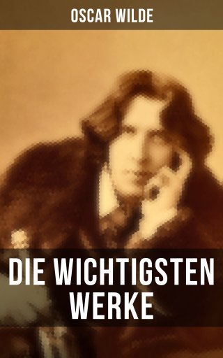 Portada del libro «Die wichtigsten Werke von Oscar Wilde», de Oscar Wilde